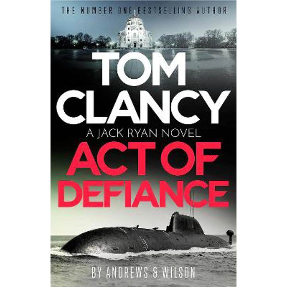 Tom Clancy Act of Defiance: The unmissable gasp-a-page Jack Ryan thriller (Hardback) - Jeffrey Wilson